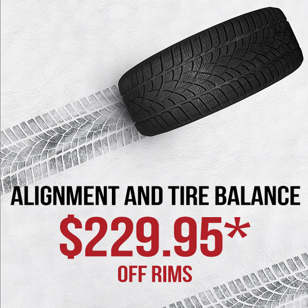 Alignment/Tire Balance incl. Seasonal Swap (off rims*) Alignment/Tire Balance incl. Seasonal Swap (off rims*)